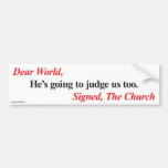Bumper Sticker: He's going to judge us too