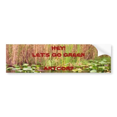 BUMPER STICKER - HEY! LET'S GO GREEN by ARTCOR7