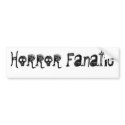 Bumper Sticker, Horror Fanatic bumper stickers by DeadlyCreations Bumper Sticker, Horror Fanatic bumper stickers