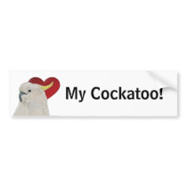 Bumper Sticker - I Love My Cockatoo!