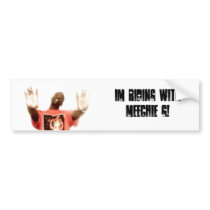 BUMPER STICKER- IM RIDING WITH MEECHIE G! bumper stickers by meechieg BUMPER STICKER- IM RIDING WITH MEECHIE G! bumper stickers