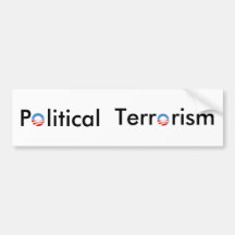 Bumper Sticker - Political Terrorism