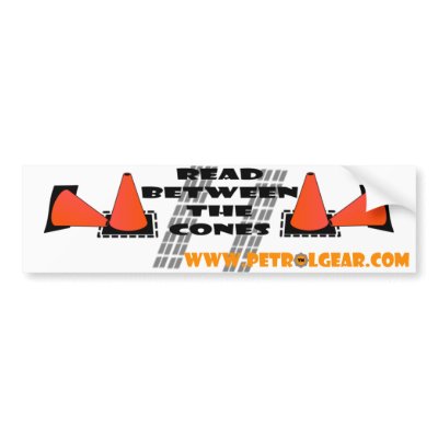 Bumper Sticker: Read Between the Cones by petrolgear