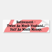 Bumper Sticker Retirement Humor Coral White Funny