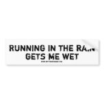 bumper sticker, Running in the rain