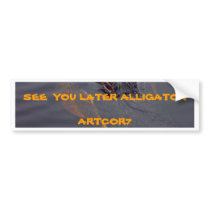 BUMPER STICKER - SEE YOU LATER ALLIGATOR bumper stickers by ARTCOR7 BUMPER STICKER - SEE YOU LATER ALLIGATOR bumper stickers