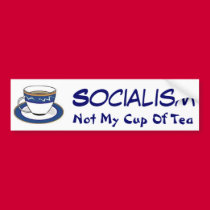 Bumper Sticker Socialism, Not My Cup Of Tea bumper stickers