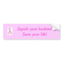Bumper Sticker "Squish your boobies" bumper stickers by lisakid4 Bumper Sticker "Squish your boobies" bumper stickers
