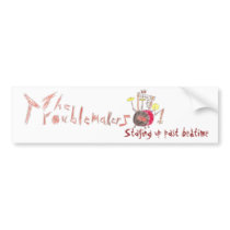 Bumper sticker- Staying up past bedtime bumper stickers