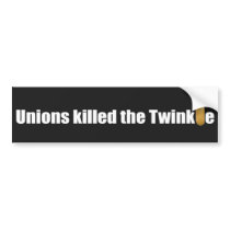 Bumper Sticker,Unions killed the Twinkie