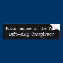 Bumper Sticker: Vast Left-Wing Conspiracy bumper stickers