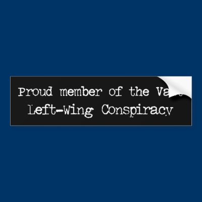 Bumper Sticker: Vast Left-Wing Conspiracy by bluejersey