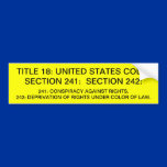 Bumper Sticker w/ Title 18: USC: 241,242 bumper stickers