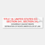 Bumper Sticker w/ Title 18 USC 241,242