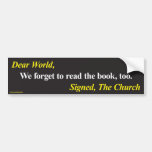 Bumper sticker: We forget to read the book too