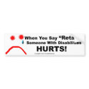 Bumper Sticker-When You Say Retard Someone Hurts bumper stickers by stopsayingretard Bumper Sticker-When You Say Retard Someone Hurts bumper stickers
