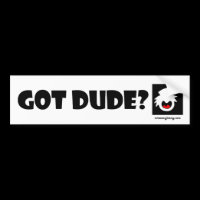 Got-Dude?-Bumper-Stickers