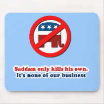 Bumpersticker - Saddam only kills his own Mouse Pads