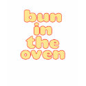 bun in the oven t-shirts by joolie24 bun in the oven t-shirts