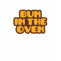 Bun in the Oven t-shirts