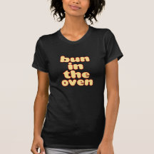 bun in the oven tshirt
