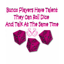 bunco players have talent #2 t-shirts
