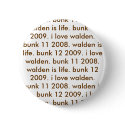 bunk 12 2009. i love walden. bunk 11 2008. wald... buttons