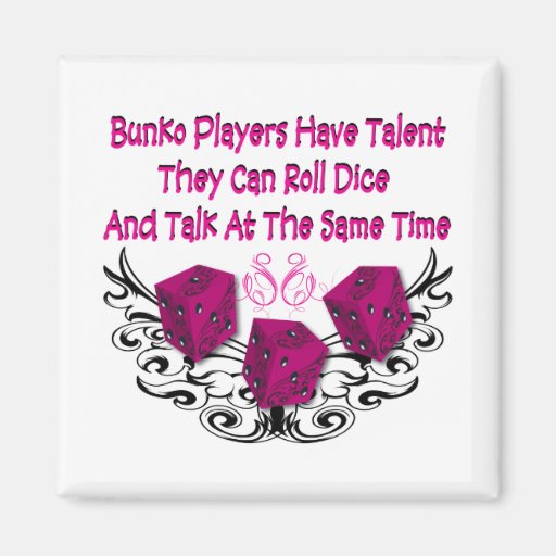 Bunko players have talent refrigerator magnets