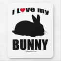 BUNNY - "I LOVE MY BUNNY" mousepads by humortees BUNNY - "I LOVE MY BUNNY" mousepads