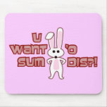 Bunny Want Sum Design Mousepad