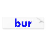 bur bumper sticker