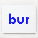 bur mousepads by TimeStop bur mousepads
