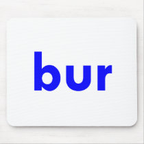 bur mousepads by TimeStop bur mousepads