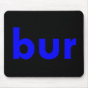bur mousepads by TimeStop bur mousepads