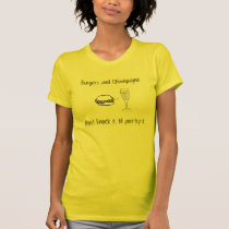 Burgers and Champagne t-shirts