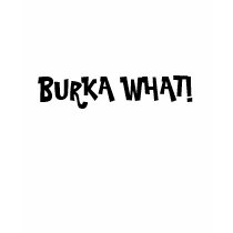 "Burka What!" t-shirt