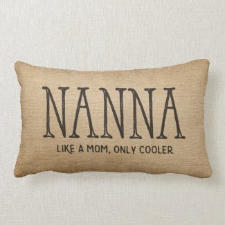 Burlap Nanna Like a Mom only Cooler Pillows