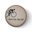 Burn Fat Not Oil buttons by kool27 Burn Fat Not Oil buttons