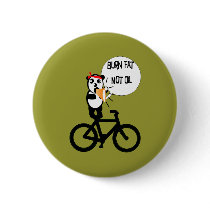 Burn Fat Not Oil Pinback Buttons