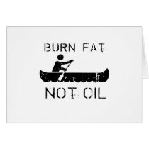 BURN FAT. NOT OIL. (CANOEING) CARD