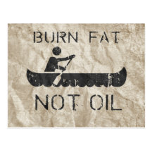 BURN FAT. NOT OIL. (CANOEING) POSTCARD
