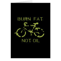 Burn fat not oil greeting cards