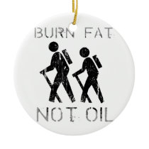 Burn Fat. Not Oil. (hiking) Faded.png ornaments