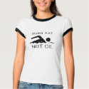 Burn fat not oil T-shirt / Earth Day T-shirt