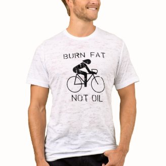 Burn fat not oil T-shirt / Earth Day T-shirt