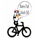 Burn Fat Not Oil t-shirts
