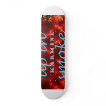 Burn up the ramps & leave 'em up in smoke. skateboards