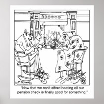 Burn Your Pension Check to Keep Warm Posters