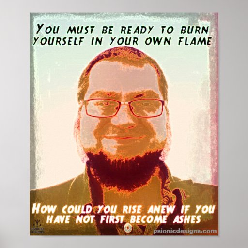 Burn Yourself Anew Poster Zazzle