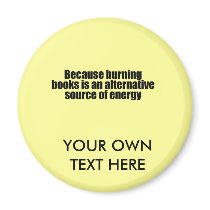 Burning books is a source of energy fridge magnet